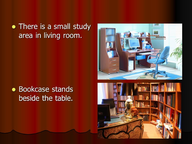 There is a small study area in living room.     Bookcase